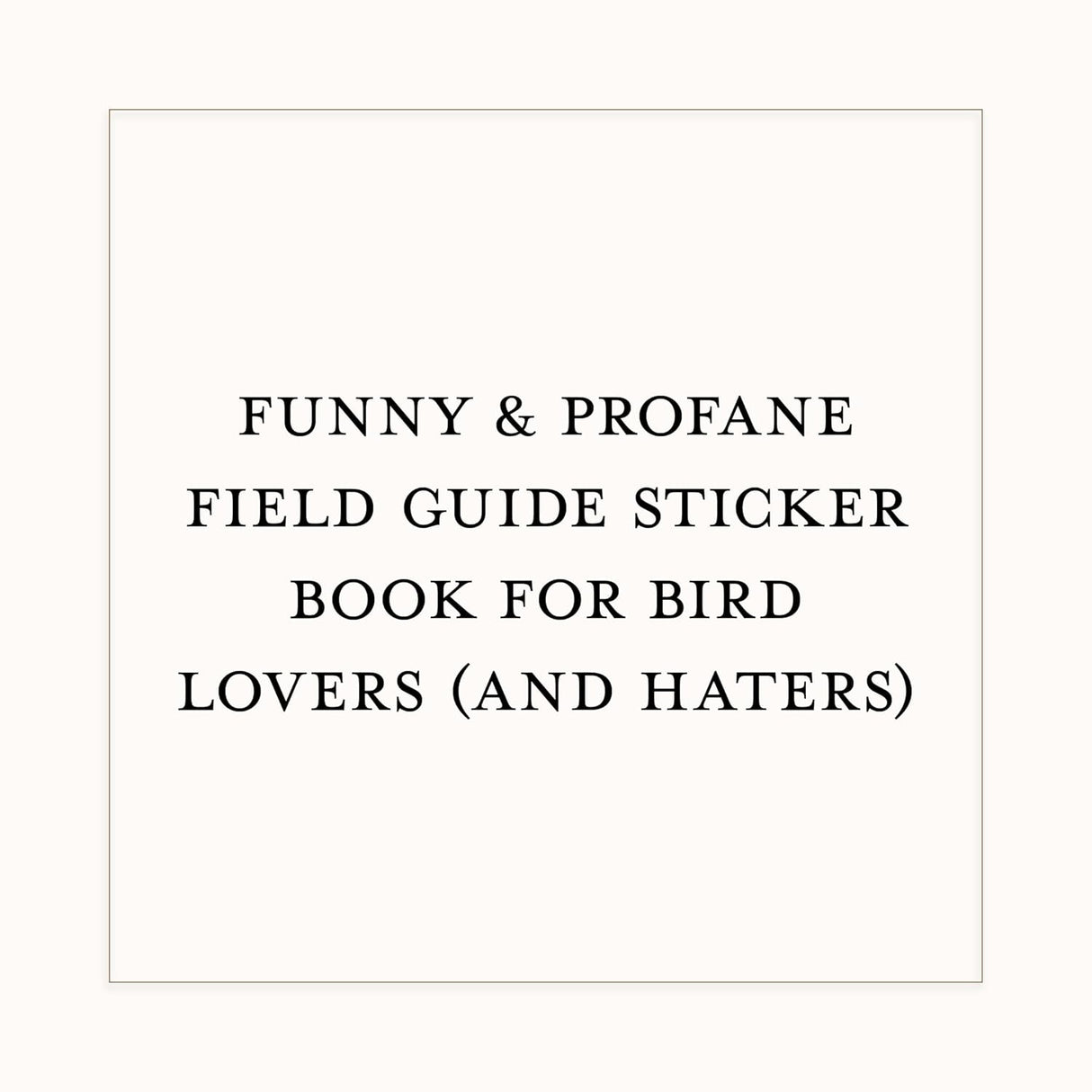 The Field Guide to Dumb Birds Sticker Book