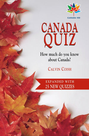 Canada Quiz: 150 Edition: How Much Do you Know About Canada?
