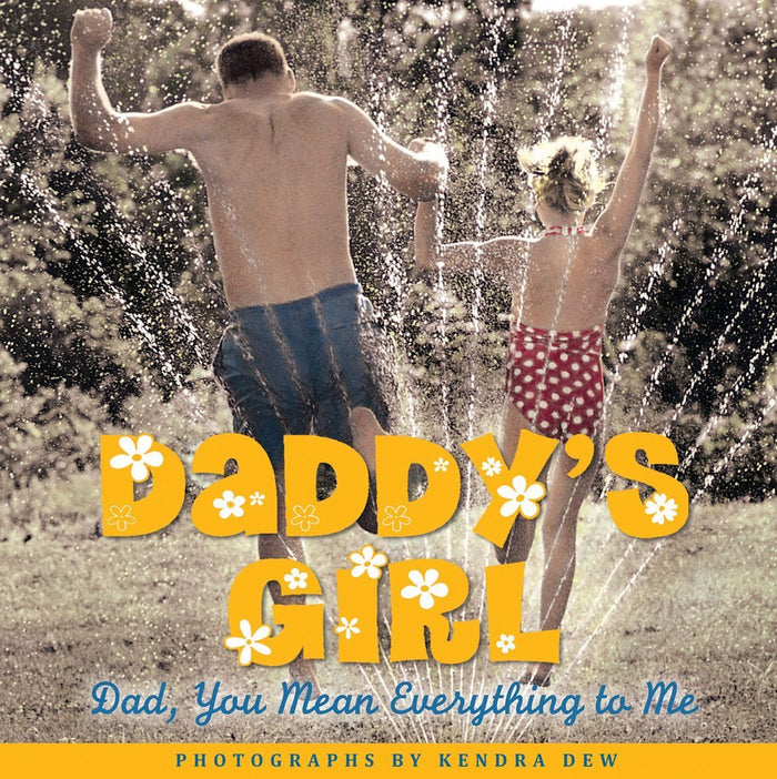 Daddy's Girl: Dad, You Mean Everything to Me