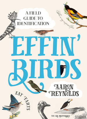 Effin' Birds: A Field Guide to Identification, Hardcover