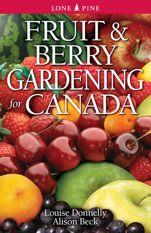 Fruit and Berry Gardening for Canada