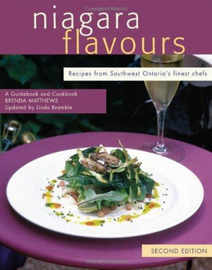 Niagara Flavours: Recipes from Southwest Ontario's Finest Chefs
