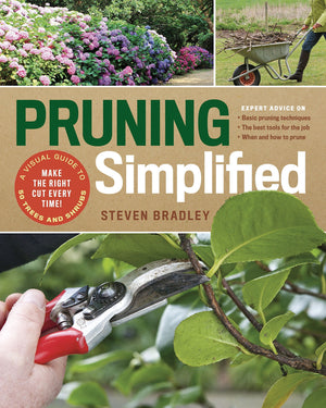 Pruning Simplified, A Step-by-Step Guide to 50 Popular Trees and Shrubs
