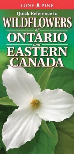 Quick Reference to Wildflowers of Ontario and Eastern Canada