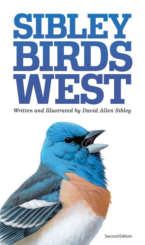 The Sibley Field Guide to Birds of Western North America: Second Edition