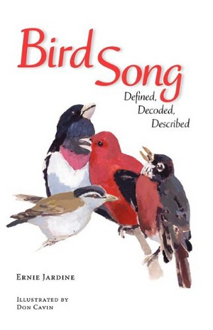 Bird Song: Defined, Decoded, Described by Ernie Jardine